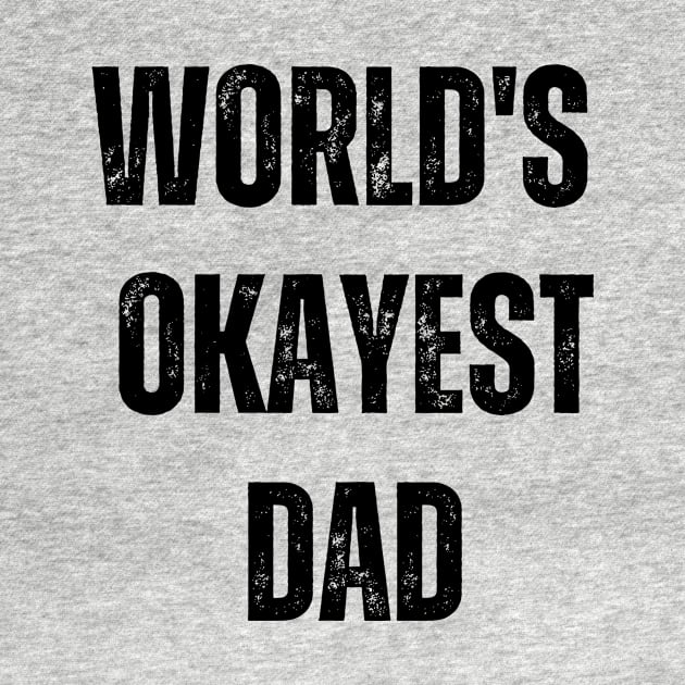 WORLD'S OKAYEST DAD by Ivy League